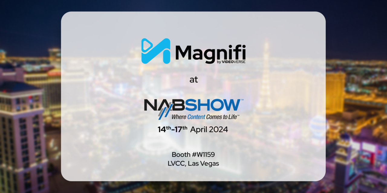 Magnifi Unveils End-to-End Platform with Generative AI and Advanced Video Editing at NAB Show 2024